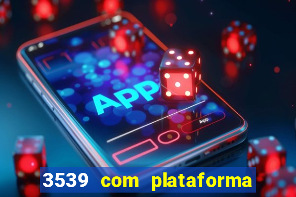 3539 com plataforma de jogos